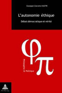 Cover image for L'Autonomie Ethique: Debat Democratique Et Verite