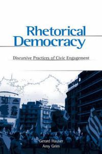 Cover image for Rhetorical Democracy: Discursive Practices of Civic Engagement