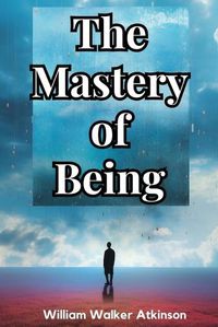 Cover image for The Mastery of Being