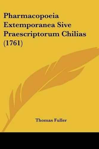 Cover image for Pharmacopoeia Extemporanea Sive Praescriptorum Chilias (1761)