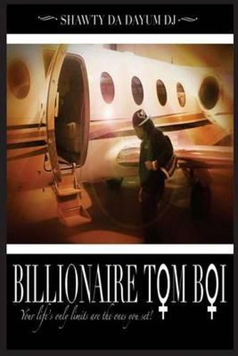 Cover image for The Billionaire Tom Boi: Your life's only limits are the one's you set!