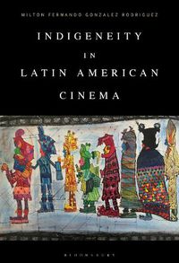 Cover image for Indigeneity in Latin American Cinema