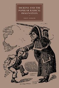 Cover image for Dickens and the Popular Radical Imagination