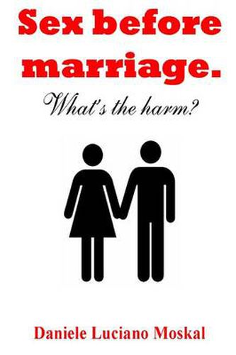 Sex Before Marriage. What's the Harm?