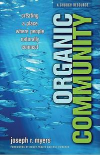 Cover image for Organic Community - Creating a Place Where People Naturally Connect