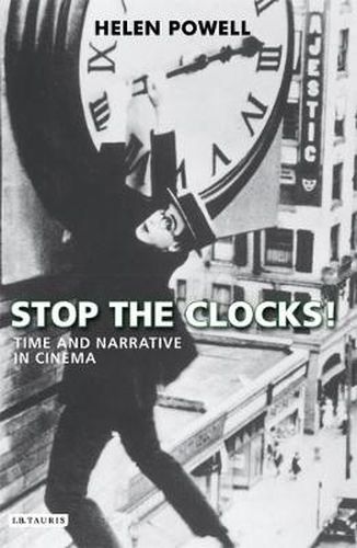 Cover image for Stop the Clocks!: Time and Narrative in Cinema
