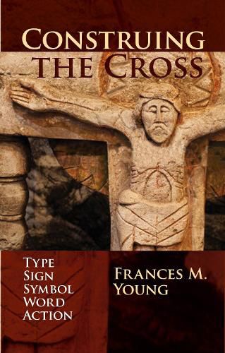 Cover image for Construing the Cross: Type, Sign, Symbol, Word, Action