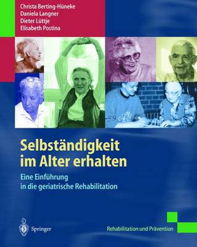 Cover image for Selbstandigkeit Im Alter Erhalten: Eine Einfuhrung in Die Geriatrische Rehabilitation