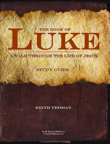 The Book of Luke: A Walk Through the Life of Jesus