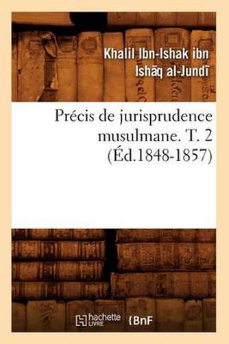 Precis de Jurisprudence Musulmane. T. 2 (Ed.1848-1857)