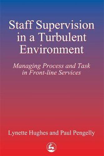 Cover image for Staff Supervision in a Turbulent Environment: Managing Process and Task in Front-line Services