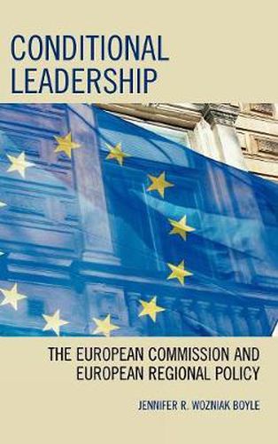 Cover image for Conditional Leadership: The European Commission and European Regional Policy