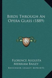 Cover image for Birds Through an Opera Glass (1889)