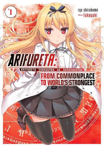 Cover image for Arifureta: From Commonplace to World's Strongest (Light Novel) Vol. 1