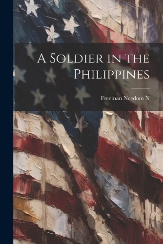 Cover image for A Soldier in the Philippines