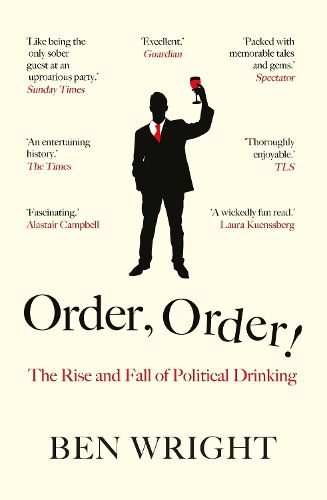 Cover image for Order, Order!: The Rise and Fall of Political Drinking