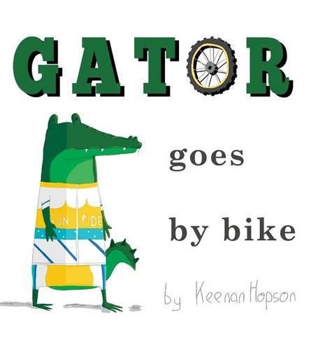 Cover image for Gator Goes By Bike