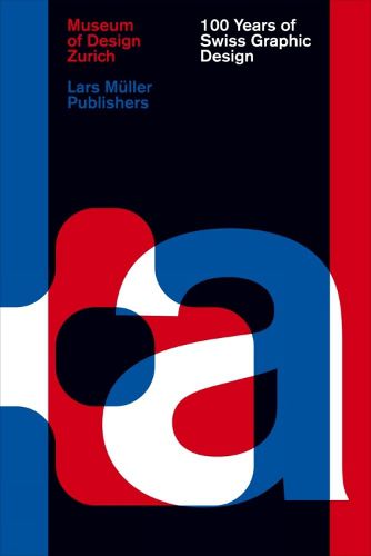 Cover image for 100 Years of Swiss Graphic Design