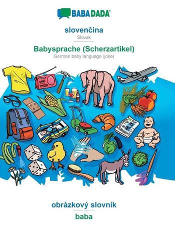 Cover image for BABADADA, sloven&#269;ina - Babysprache (Scherzartikel), obrazkovy slovnik - baba: Slovak - German baby language (joke), visual dictionary