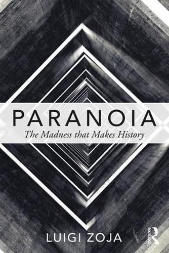 Cover image for Paranoia: The madness that makes history