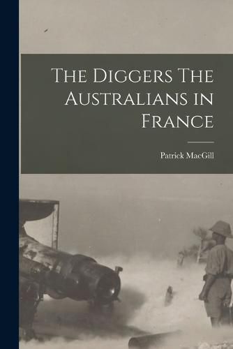 Cover image for The Diggers The Australians in France