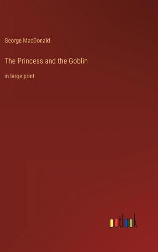 Cover image for The Princess and the Goblin