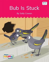 Cover image for Bub Is Stuck (Set 8.1, Book 10)