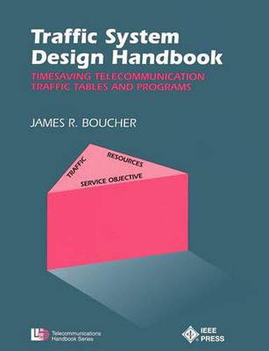 Cover image for Traffic System Design Handbook: Timesaving Telecommunication Traffic Tables and Programs