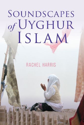 Cover image for Soundscapes of Uyghur Islam