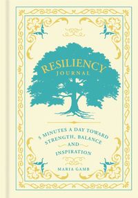 Cover image for Resiliency Journal: 5 Minutes a Day Toward Strength, Balance, and Inspiration