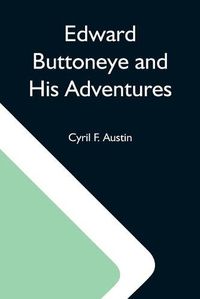 Cover image for Edward Buttoneye And His Adventures