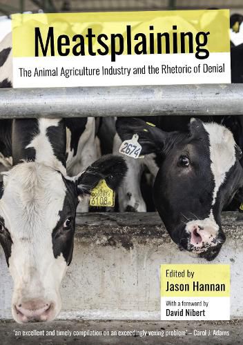 Meatsplaining: The Animal Agriculture Industry and the Rhetoric of Denial