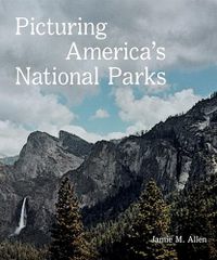 Cover image for Picturing America's National Parks