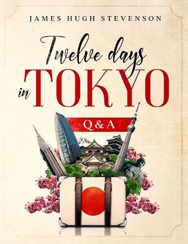 Cover image for Twelve days in Tokyo: Q & A