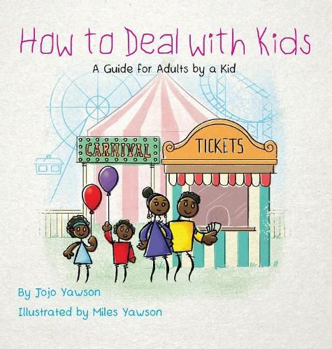 Cover image for How to Deal with Kids: A Guide for Adults by a Kid