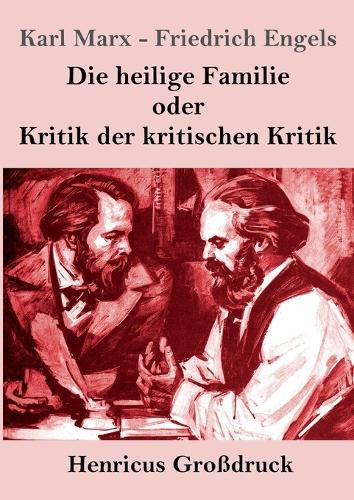 Cover image for Die heilige Familie oder Kritik der kritischen Kritik (Grossdruck)