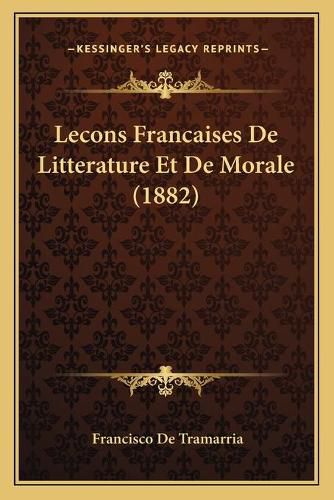 Cover image for Lecons Francaises de Litterature Et de Morale (1882)