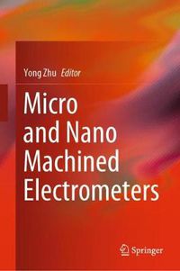 Cover image for Micro and Nano Machined Electrometers