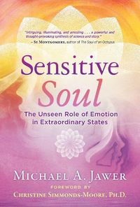 Cover image for Sensitive Soul: The Unseen Role of Emotion in Extraordinary States