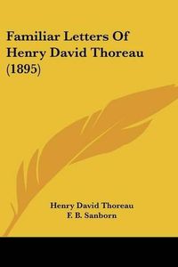 Cover image for Familiar Letters of Henry David Thoreau (1895)