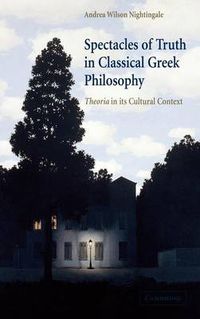 Cover image for Spectacles of Truth in Classical Greek Philosophy: Theoria in its Cultural Context