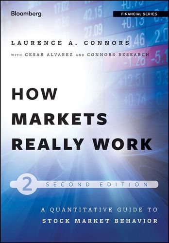 Cover image for How Markets Really Work: Quantitative Guide to Stock Market Behavior