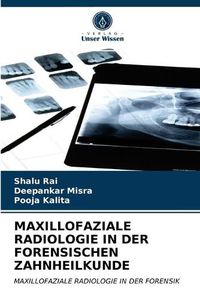 Cover image for Maxillofaziale Radiologie in Der Forensischen Zahnheilkunde