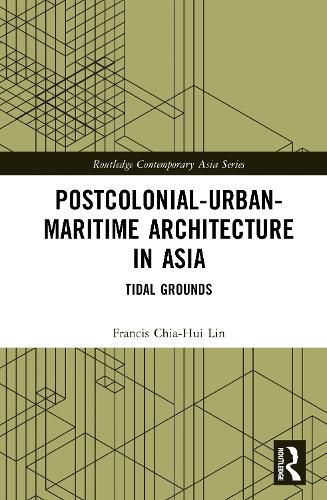 Cover image for Postcolonial-Urban-Maritime Architecture in Asia