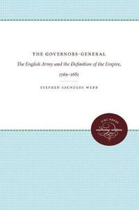 Cover image for The Governors-General: The English Army and the Definition of the Empire, 1569-1681