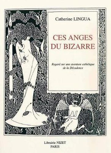 Cover image for Ces Anges Du Bizarre: Regard Sur Une Aventure Esthetique de la Decadence