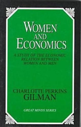 Cover image for Women and Economics: A Study of the Economic Relation Between Women and Men