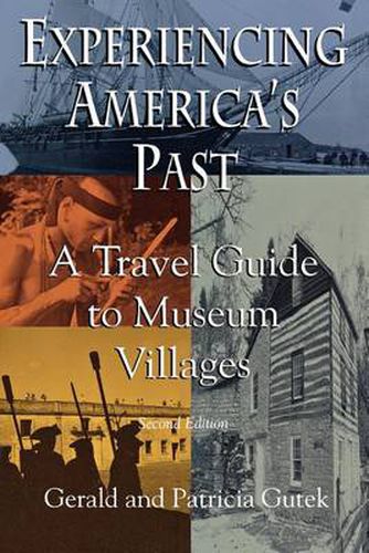 Cover image for Experiencing America's Past: Travel Guide to Museum Villages