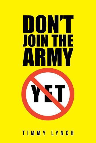 Cover image for Don't Join the Army Yet!!