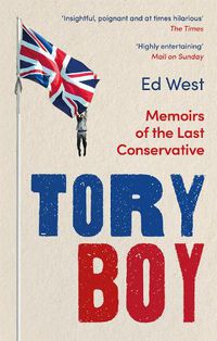 Cover image for Tory Boy: Memoirs of the Last Conservative